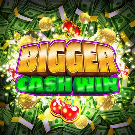 Jogar Bigger Cash Win no modo demo